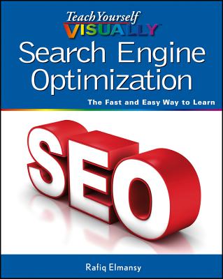 Teach Yourself Visually Search Engine Optimization (Seo) - Elmansy, Rafiq