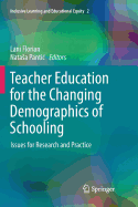 Teacher Education for the Changing Demographics of Schooling: Issues for Research and Practice