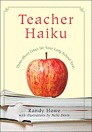 Teacher Haiku: Three Short Lines for Your Long School Year