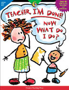 Teacher, I'm Done! Now What Do I Do?