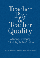 Teacher Pay and Teacher Quality: Attracting, Developing, and Retaining the Best Teachers: HB Code CO6895: Australian Edition
