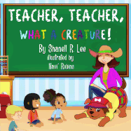 Teacher, Teacher, What a Creature!