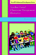 Teacher-Tested Classroom Management Strategies