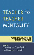 Teacher to Teacher Mentality: Purposeful Practice in Teacher Education