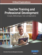 Teacher Training and Professional Development: Concepts, Methodologies, Tools, and Applications, 4 volume
