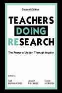 Teachers Doing Research: The Power of Action Through Inquiry