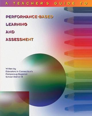 Teacher's Guide to Performance-Based Learning and Assessment - Hibbard, K Michael