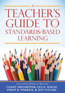 Teacher's Guide to Standards-Based Learning: (An Instruction Manual for Adopting Standards-Based Grading, Curriculum, and Feedback)