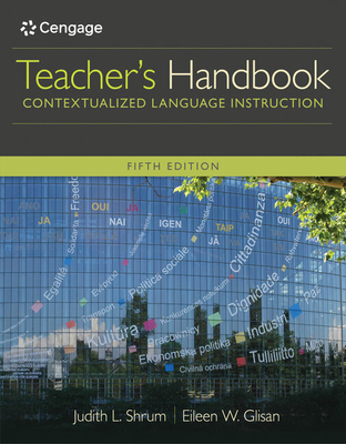 Teacher's Handbook: Contextualized Language Instruction - Shrum, Judith, and Glisan
