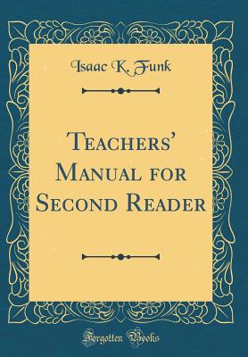 Teachers' Manual for Second Reader (Classic Reprint) - Funk, Isaac K