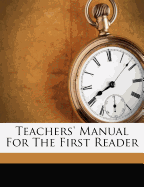 Teachers' Manual for the First Reader