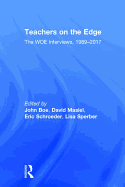 Teachers on the Edge: The Woe Interviews, 1989-2017