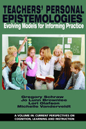 Teachers' Personal Epistemologies: Evolving Models for Informing Practice
