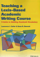 Teaching a Lexis-Based Academic Writing Course: A Guide to Building Academic Vocabulary
