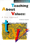 Teaching about Values: A Practical Approach - Haydon, Graham