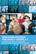 Teaching Across the Early Years 3-7: Curriculum Coherence and Continuity