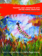 Teaching Adult Immigrants with Limited Formal Education: Theory, Research and Practice