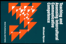 Teaching and Assessing Intercultural Communicative Competence (Multilingual Mattersn(series).)
