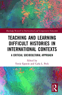 Teaching and Learning Difficult Histories in International Contexts: A Critical Sociocultural Approach