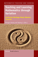 Teaching and Learning Mathematics Through Variation: Confucian Heritage Meets Western Theories