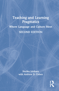 Teaching and Learning Pragmatics: Where Language and Culture Meet