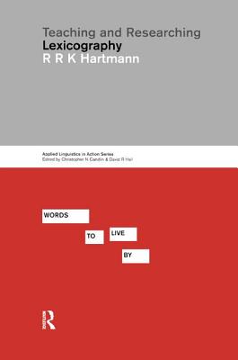 Teaching and Researching Lexicography - Hartmann, R. R. K.