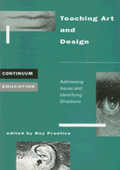 Teaching Art and Design: Addressing Issues and Identifying Directions