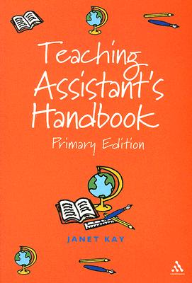 Teaching Assistant's Handbook: Primary Edition - Kay, Janet
