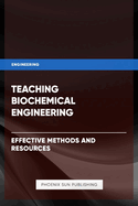 Teaching Biochemical Engineering - Effective Methods and Resources