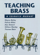 Teaching Brass: A Resource Manual