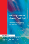 Teaching Children Who Are Deafblind: Contact Communication and Learning
