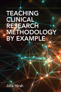 Teaching Clinical Research Methodology by Example