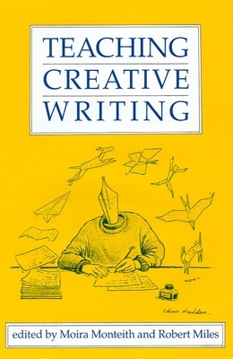 Teaching Creative Writing See CL - Monteith, &