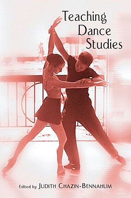 Teaching Dance Studies - Chazin-Bennahum, Judith (Editor)