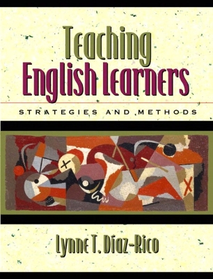 Teaching English Learners: Strategies and Methods - Diaz-Rico, Lynne T