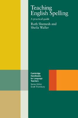 Teaching English Spelling: A Practical Guide - Shemesh, Ruth, and Waller, Sheila
