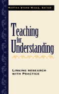 Teaching for Understanding: Linking Research with Practice