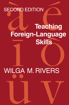 Teaching Foreign Language Skills: Second Edition - Rivers, Wilga M