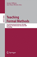 Teaching Formal Methods: Second International Conference, Tfm 2009, Eindhoven, the Netherlands, November 2-6, 2009, Proceedings