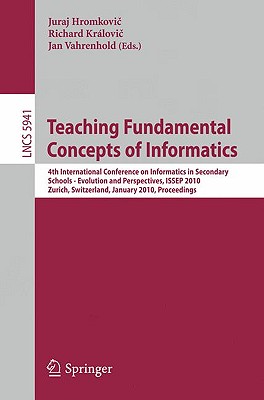 Teaching Fundamental Concepts of Informatics - Hromkovi , Juraj (Editor), and Kr�lovic, Rastislav (Editor), and Vahrenhold, Jan (Editor)