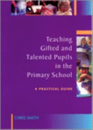 Teaching Gifted and Talented Pupils in the Primary School: A Practical Guide