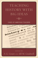 Teaching History with Big Ideas: Cases of Ambitious Teachers