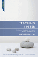 Teaching I Peter: Unlocking 1 Peter for the Bible Teacher