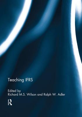 Teaching IFRS - Wilson, Richard M.S. (Editor), and Adler, Ralph (Editor)