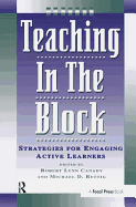 Teaching in the Block: Strategies for Engaging Active Learners