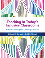 Teaching in Today's Inclusive Classrooms: A Universal Design for Learning Approach