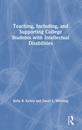 Teaching, Including, and Supporting College Students with Intellectual Disabilities