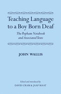 Teaching Language to a Boy Born Deaf: The Popham Notebook and Associated Texts