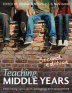 Teaching Middle Years: Rethinking Curriculum, Pedagogy and Assessment