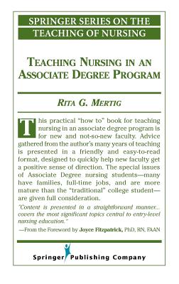 Teaching Nursing In An Associate Degree Program - Mertig, Rita Girouard, MS, Rnc, CNS
